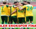 ESENLER EROKSPOR FİNALDE!