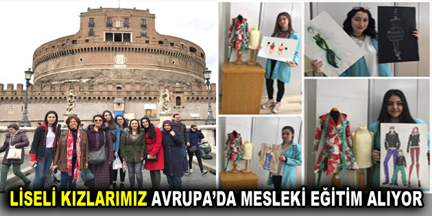LİSELİ KIZLARIMIZ AVRUPA’DA MESLEKİ EĞİTİM ALIYOR