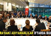 ANKARA’DAKİ ADIYAMANLILAR İFTARDA BULUŞTU Adıyamanlılar Vakfı, Adıyaman İl ve İlçeleri