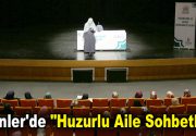 ALLAH’IN RIZASINI KAZANMAYA DUA EDELİM “Huzurlu Aile Sohbetleri”nde konuşan Aile