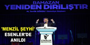 ‘MENZİL ŞEYHİ’ ESENLER’DE ANILDI