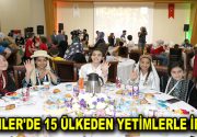 15 ÜLKEDEN YETİMLERLE İFTAR 15 farklı ülkeden 100 yetim çocuk