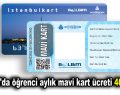 İstanbul’da öğrenci aylık mavi kart ücreti 40 TL oldu