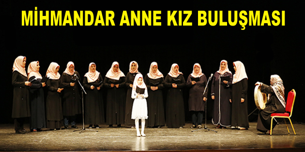 MİHMANDAR ANNE KIZ BULUŞMASI