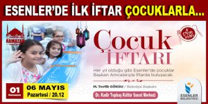 Esenler’de ilk iftar çocuklara…