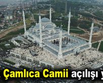 Büyük Çamlıca Camii açılışı yapıldı