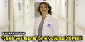 “Başarılı” veya “Başarısız” Demek Çocuğunuzu Etkileyebilir!