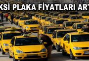 Taksi plaka fiyatları 15 günde 400 bin TL arttı Yolcu
