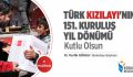 Türk Kızılay’ının 151. Kuruluş Yıl Dönümü