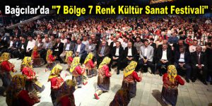 Bağcılar’da ”7 Bölge 7 Renk Kültür Sanat Festivali”