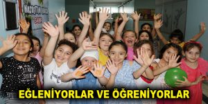 EĞLENİYORLAR VE ÖĞRENİYORLAR