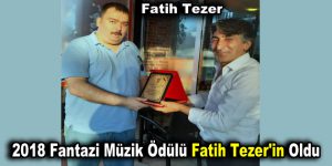 2018 Fantazi Müzik Ödülü Fatih Tezer’in Oldu