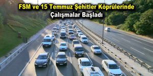 FSM ve 15 Temmuz Şehitler Köprülerinde bazı şeritler kapatıldı