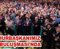 CUMHURBAŞKANIMIZ ‘DUA BULUŞMASI’NDA