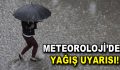 Meteoroloji yağış uyarısı!