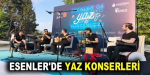 ESENLER’DE YAZ KONSERLERİ