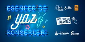 ESENLER’DE YAZ KONSERLERİ