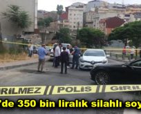 Şişli’de 350 bin liralık silahlı soygun