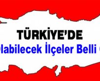 İl olabilecek ilçeler belli oldu!