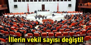 İllerin vekil sayısı değişti!