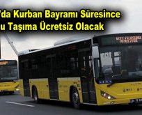 İstanbul’da Kurban Bayramı süresince toplu taşıma ücretsiz olacak