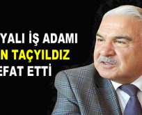 Malatyalı iş adamı Şaban Taçyıldız vefat etti