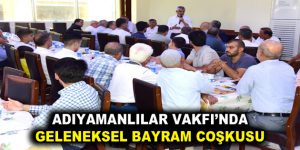 ADIYAMANLILAR VAKFI’NDA GELENEKSEL BAYRAM COŞKUSU YAŞANDI