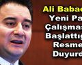 Ali Babacan, yeni parti çalışmasını başlattığını resmen duyurdu