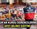 KUR’AN KURSU ÖĞRENCİLERİNE AFET BİLİNCİ