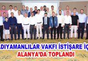 ADIYAMANLILAR VAKFI İSTİŞARE İÇİN ALANYA’DA TOPLANDI Adıyamanlılar Vakfı’nın geleneksel İstişare