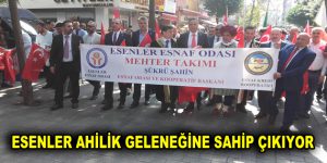 ESENLER AHİLİK GELENEĞİNE SAHİP ÇIKIYOR