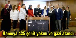 Kamuya 425 şehit yakını ve gazi atandı