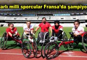 Bağcılarlı milli sporcular Fransa’da şampiyon oldu Fransa’da düzenlenen Dünya Para