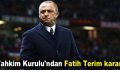 Tahkim Kurulu’ndan Fatih Terim kararı!