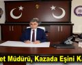 Emniyet Müdürü, kazada eşini kaybetti