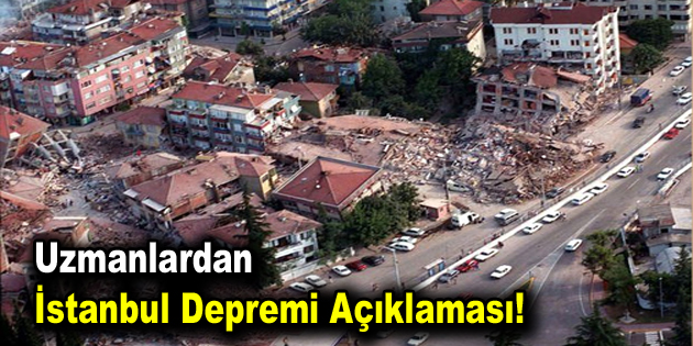 Uzmanlardan ve Kandilli’den İstanbul Depremi Açıklaması!