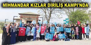 MİHMANDAR KIZLAR DİRİLİŞ KAMPI’NDA