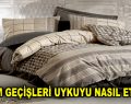 MEVSİM GEÇİŞLERİ UYKUYU NASIL ETKİLER?