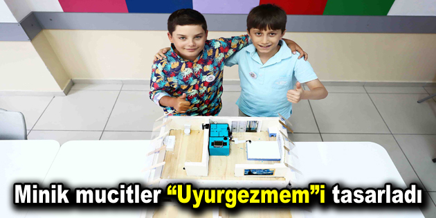 Minik mucitler “Uyurgezmem”i tasarladı