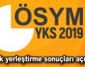 YKS ek yerleştirme sonuçları açıklandı