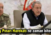 Barış Pınarı Harekatı ne zaman bitecek? Hulusi Akar, Barış Pınarı