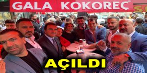 GALA KOKAREÇ AÇILDI