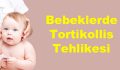 Bebeklerde Tortikollis Tehlikesi