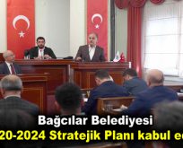 Bağcılar Belediyesi 2020-2024 Stratejik Planı kabul edildi