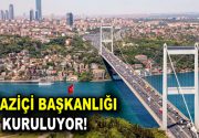 Boğaziçi Başkanlığı kuruluyor! İstanbul Boğazı’nda Boğaziçi Başkanlığı söz sahibi olacak,
