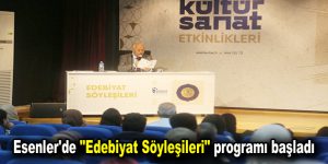 Esenler’de “Edebiyat Söyleşileri” programı başladı