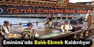 Eminönü’nde Balık-Ekmek tarih oluyor