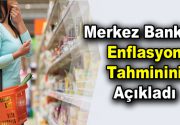Merkez Bankası enflasyon tahminini açıkladı Türkiye Cumhuriyet Merkez Bankası (TCMB)