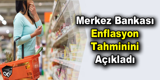 Merkez Bankası enflasyon tahminini açıkladı