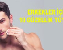 ERKEKLER İÇİN 10 GÜZELLİK TÜYOSU